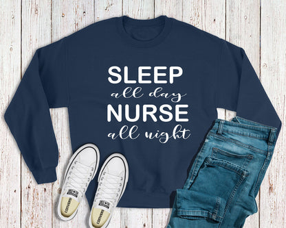 Sleep All Day Nurse All Night - Bella+Canvas Sweatshirt