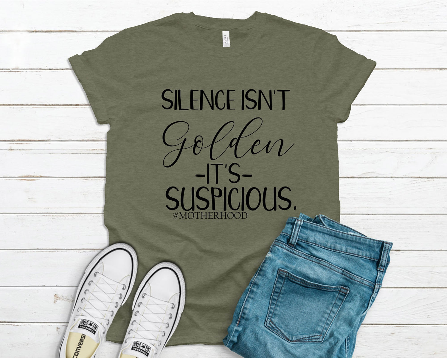 Silence Isn't Golden, It's Suspicious #Motherhood Bella+Canvas T-shirt